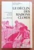 Le déclin des maisons closes. La prostitution à Genève à la fin du XIXe siècle. . Collectif - Sabina Engel, Giovanni Chiaberto, Alberto Cairoli, ...