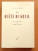 La quête du Graal mise en langage moderne par Albert Béguin. . Béguin Albert: 