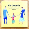 Ce jour-là. . Ruata-Arn Marie-Christopne, Albertine (ill.): 