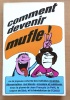 Comment devenir mufle ! Ou La joyeuse cohorte des individus stupides, désagréables, mal élevés, grossiers et indélicats. . Siné (ill.), Le Petit Jean ...
