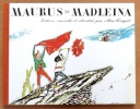 Maurus et Madleina - Quand il faut traverser la montagne pour aller à la ville.. Carigiet Alois: 