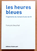 Les heures bleues.  par Beuchat François: 