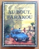 Au bout, Parakou. Récit de voyage. . Bernard Fred: 
