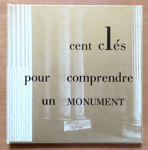 Cent clés pour comprendre un monument.