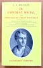 Du contrat social ou Principes du droit politique. Discours sur les sciences et les arts - Discours sur l'origine de l'inégalité parmi les hommes - ...
