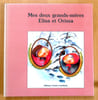 Mes deux grands-m&egrave;re Elisa et Orissa. . Bercier Anne-Marie, Davenier Christine (ill.): 