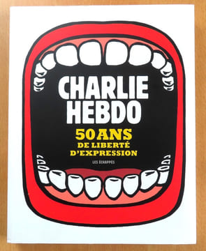 Charlie Hebdo - 50 ans de liberté d'expression. . [Charlie Hebdo] Riss (dir.) et al.: 