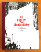 La passion des Anabaptistes. Intégrale.  par Ambre & David Vandermeulen:  - Image 1