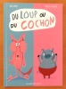 Du loup ou du cochon. . Gomez Ana, Vallery Juliette: 