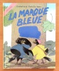 Corbelle et Corbillo - La marque bleue. . Pommaux Yvan: 