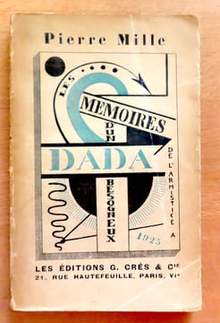 Les Mémoires d'un Dada besogneux de l'armistice à 1925. . Mille Pierre: