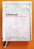 A travers. Perspectives sur le travail de Philippe Saire. . [Saire Philippe] Collectif: 