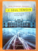 Le seul témoin. Roman policier mais pas que. . . par Pasques Jean-François:  - Image 1