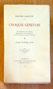 Croquis Genevois. Causeries du jeudi - Genevois d'autrefois - Silhouettes d'aujourd'hui.  par Vallette Gaspard, Philippe Godet (préf.): 