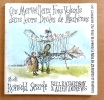 Ces merveilleux fous volants dans leurs drôles de machines ou Comment j'ai volé de Londres à Paris en 25 heures et 11 minutes. . Searle Ronald (ill.), ...