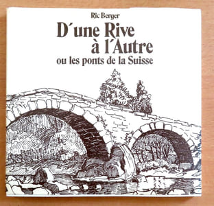 D'une rive à l'autre ou Les ponts de Suisse.