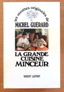 Les recettes originales de Michel Guérard - La grande cuisine minceur.