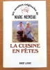 Les recettes originales de Marc Meneau - La cuisine en fêtes. . Meneau Marc: 