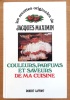 Les recettes originales de Jacques Maximin. Couleurs, parfums et saveurs de ma cuisine. . Maximin Jacques: 
