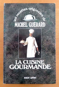 Les recettes originales de Michel Guérard - La cuisine gourmande.