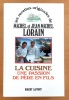 Les recettes originales de Michel et Jean Michel Lorain. La cuisine, une passion de père en fils. . Lorain Michel et Jean Michel: 