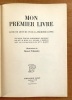 Mon premier livre. . Vidoudez Marcel (ill.) - Textes de Gonzague de Reynold, JeanRichepin, Vio Martin, Georges Duhmael, C-F. Ramuz et al.: 