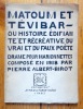 Matoum et Tévibar - Ou Histoire édifiante et récréative du vrai et du faux poète. Drame pour marionnettes composé en 1918 par Pierre Albert-Birot. . ...
