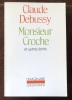 Monsieur Croche et autres récits. . Debussy Claude: 