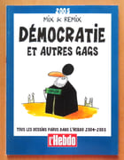 Démocratie et autres gags. Tous les dessins parus dans l'Hebdo 2004-2005.  par Mix & Remix:  - Image 1