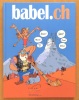 Babel.ch. . Collectif - Georges Pop, Buche, Héritier, Streun, Pitche Comment + Pop, Team Rabbitrevolver, Kati Rickenbach, Cécile Giovannnini, Wazem, ...
