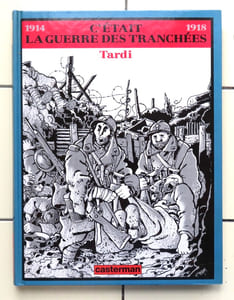 1914-1918. C'était la guerre des tranchées.