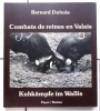 Combats de reines en Valais / Kuhkämpfe im Wallis. . Dubuis Bernard, Theler Luzius: 