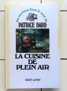 Les recettes dans le vent de Patrice Dard - La cuisine de plein air.  par Dard Patrice:  - Image 1