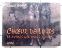 Choeur de loups et autres histoires d'ours. . Hainard Robert: 