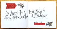 Ces merveilleux fous volants dans leurs drôles de machines ou Comment j'ai volé de Londres à Paris en 25 heures et 11 minutes. . Searle Ronald (ill.), ...