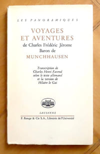 Voyages et aventures de Charles Frédéric Jérôme Baron de Munchhausen. Transcription de Charles Henri Favrod selon le texte allemand et la version de Hilaire le Gai.