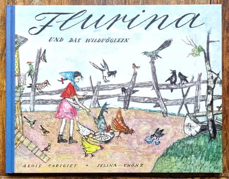 Flurina und das Wildvögelein. . Carigiet Aloïs, Selina Choenz: