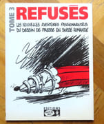 Les refusés, tome 3. Les aventure nouvelles aventures du dessin de presse en Suisse romande.  par Barrigue, Burki, Casal, Pellet, Augagneur, Elzingre, Pellet, Valott, Bozzoli, Chappatte, Devrient, Giroud, Herrmann:  - Image 1