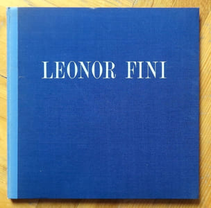Leonor Fini. D'un jour plus clair que le jour.