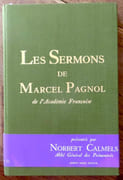 Les sermons de Marcel Pagnol. Choisis et présentés par Norbert Calmels.  par Pagnol Marcel: 