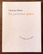 La présence pure.  par Bobin Chrisitan: 