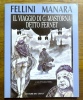 Il viaggio di Giuseppe Mastorna detto Fernet. . Manara Milo, Fellini Federico: 