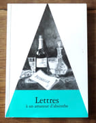 Lettres à un amateur d'absinthe.  par Delachaux Pierre-André et Jonathan:  - Image 1