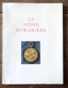 La Suisse horlogère. . Huguenin Pierre: 