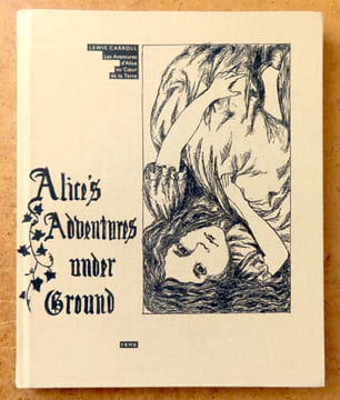 Alice’s Adventures under Ground - Les Aventures d’Alice au coeur de la Terre. . Carroll Lewis - Charles Lutwidge Dodgson: