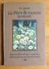 Le petit botaniste romand. Premiers exercices pratiques de botanique &agrave; l'usage des &eacute;coles primaires et secondaires. Observation et d&eacute;termination des ...