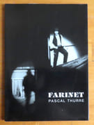 Farinet. Selon Ramuz, la légende et l'histoire.  par Thurre Pascal:  - Image 1