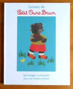L'univers de Petit Ours Brun. Les images à encadrer pour une chambre d'enfant.
