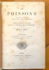 Les poissons. Synonymie - description - moeurs - frai - p&ecirc;che - iconographie des esp&egrave;ces composant plus particuli&egrave;rement la faune fran&ccedil;aise. Tome ...