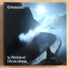 Emosson. . . le Rh&ocirc;ne et l'Arve r&eacute;unis. . Maurice Zermatten, Guichonnet Paul - Aeschimann Maurice, Darbellay Michel (photographies): 